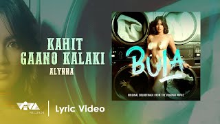 Kahit Gaano Kalaki - Alynna | Original Soundtrack of BULA (Official Lyric Video)