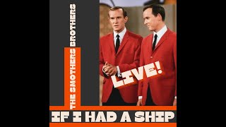 If I Had A Ship | The Smothers Brothers | LIVE! (Audio)