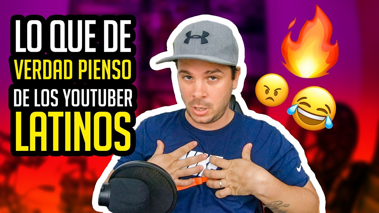 MI OPINION DE LOS YOUTUBERS DE LATINOAMERICA - YouTube