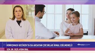 ÇOCUKLAR NEDEN GEÇ KONUŞUR? | Uzm. Dkt. Seçil AYDIN ORAL