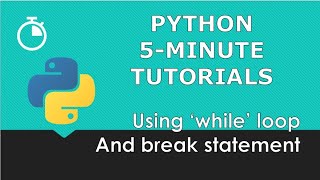 Using while-loop and 'break' statements | Python 5-Minute Tutorials | Beginner Python Tutorials