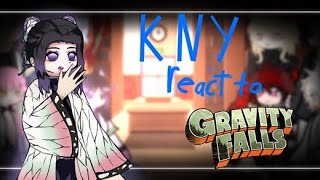 KNY REACT TO GRAVITY FALLS || SLOW DOWN VIDEO|| Insomina||