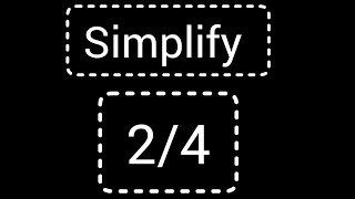 How to Write/Simply the Fraction 2/4 in Lowest Terms/Simplest Form/Reduced Form