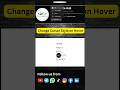 How to create change cursor style on hover