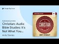 Christian: Audio Bible Studies: It's Not What… by Andy Stanley · Audiobook preview