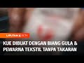 Pedagang Nakal Gunakan Bahan Berbahaya dalam Kue, Simak Temuannya! | Liputan 6