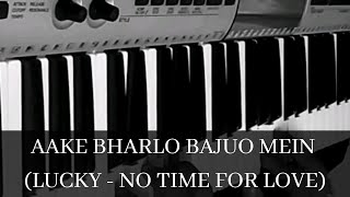 Aake Bharlo Bajuo Mein (Lucky - No Time For Love) 🎹 Piano Cover Song