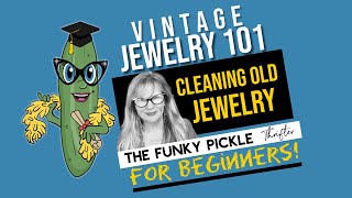 How I Clean VINTAGE JEWELRY Beginners Guide 101 Dirt, Dust, Verdigris, Tarnish, etc!