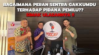 Bagaimana Peran Sentra Gakkumdu Terhadap Pidana Pemilu? Simak Ulasannya di sini !!