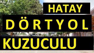 HATAY DORTYOL KUZUCULU TRIP