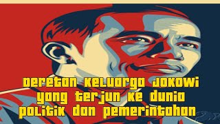 Deretan keluarga Jokowi yang masuk pemerintahan dan politik. #jokowi