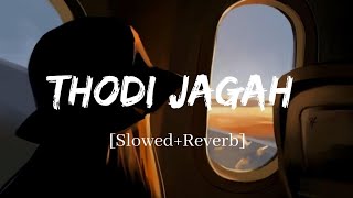Thodi Jagah - Arijit Singh Marjaavaan Song | Slowed and Reverb Lofi Mix