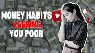 Escape Poverty: Break Free from These Poor Money Habits