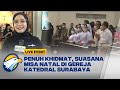 Begini Suasana Misa Natal di Gereja Katedral Semarang dan Surabaya