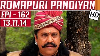 Romapuri Pandiyan | Epi 162 | 13/11/2014 | Kalaignar TV