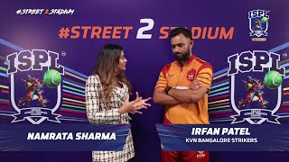 Inspiring Heroes - Irfan Patel | KVN Bangalore Strikers | ISPL Season 2 #Street2Stadium