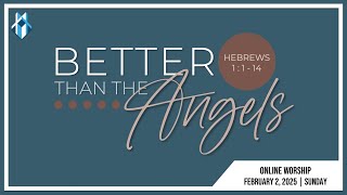 DEC Online Worship February 2, 2025 | Better Than The Angels