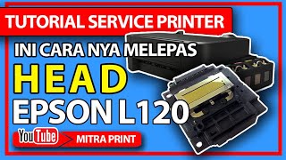 Cara Melepas Head Print Epson L120