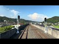 【4k 60p hdr】前面展望 井原鉄道 神辺→総社 ；cab view ibara railway kan nabe→souja