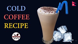 How to make Cold Coffee at Home || घरमै सजिलै संग कोल्ड कफी बनाउने तरिका || F\u0026B Nepal