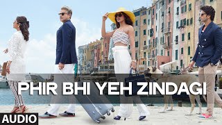 'Phir Bhi Yeh Zindagi' Full AUDIO Song | Dil Dhadakne Do | T-Series