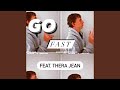 Go Fast (feat. Thera Jean)