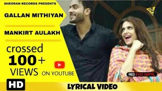 Gallan Mithiyan : Mankirt Aulakh (Lyrical) Punjabi Song | Sheoran Records