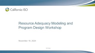 Nov 19, 2024 - Resource Adequacy Modeling and Program Design Workshop