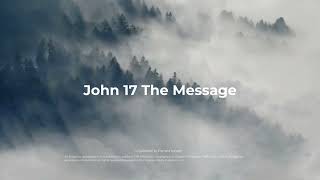 John 17, The Message