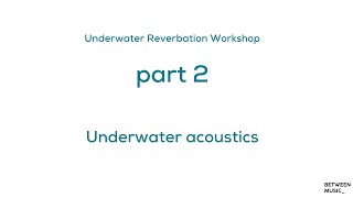 Part 2: Underwater acoustics