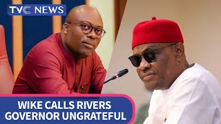 ISSUES WITH JIDE: Rivers Crisis Worsens, As Wike Calls Rivers Gov Ungrateful