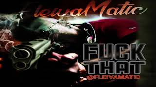 FleivaMatic - Fuck That | Audio Oficial