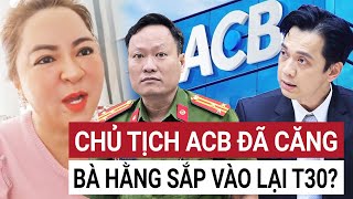 Bà Phương Hằng “đụng nhầm” chỗ, Chủ tịch ACB Trần Hùng Huy đã phát đơn đến công an