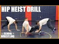 Hip Heist Drill For Wrestling - The School of Wrestling Technique