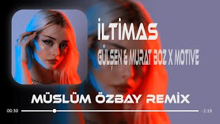 Gülşen & Murat Boz X Motıve - İltimas 10 MG ( Müslüm Özbay Remix ) Ben Makinalı