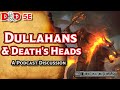 Dullahans & Death Heads | D&D Monster Lore | The Dungeoncast Ep.258