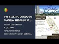 pre selling condo in manila hidalgo st. taft ave.