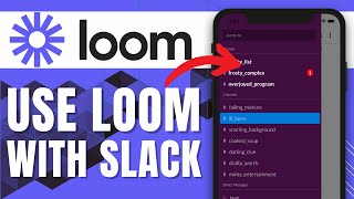 HOW TO USE LOOM WITH SLACK