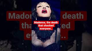 Madonna, the death that shocked everyone.. #shortsvideo #shortviral #shirtvideo