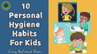 Personal Hygiene || 10 Hygiene Habits for Kids || Hygiene Habits that every kid must know