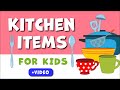 Kitchen items FOR KIDS! Learning the kitchen items, tools, and utensils. Vocabulary for kids.