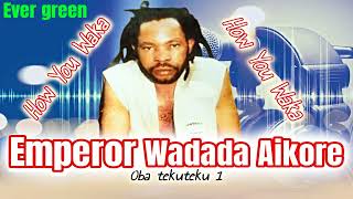 EMPEROR WADADA HOW YOU WAKA EVER GREEN ALBUM