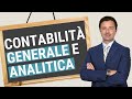 Contabilità Generale e Analitica: qual è la differenza?