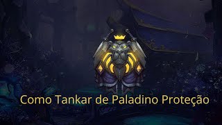 Como Tankar de Paladino Proteção