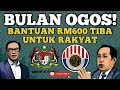 BULAN OGOS! TAHNIAH, BANTUAN KEWANGAN RM600 UNTUK RAKYAT.