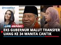 Abdul Gani Eks Gubernur Malut Transfer Uang Ke 34 Wanita Cantik, Mahasiswi Kedokteran Dapat Rp 1 M