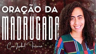 01/01/2025 - ORAÇÃO DA MADRUGADA - COM IZABEL FERREIRA