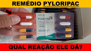 Qual reação o remédio Pyloripac pode causar? Tratamento da bactéria H Pylori.