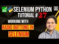 Selenium Python Tutorial #27 - Working with Radio Buttons in Selenium