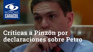 "Es una intervención grosera en política": críticas a Pinzón por declaraciones sobre Petro